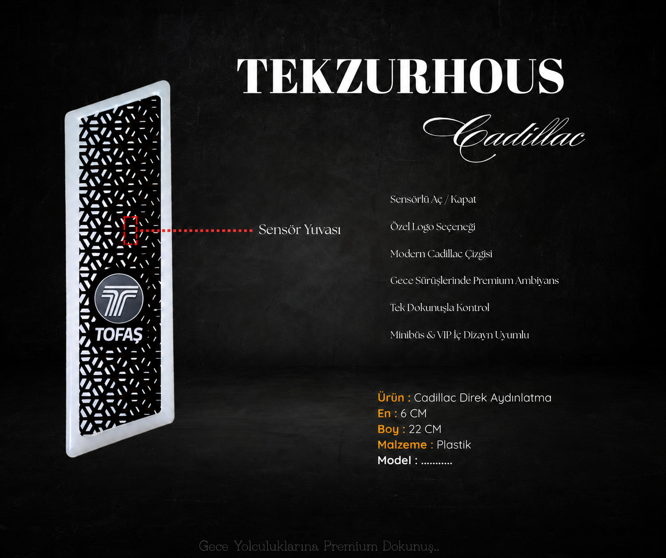 Cadillac Gazetelik direk lambası  Tofaş (Sensörlü)